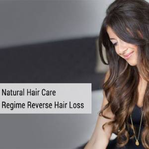 Can Natural Hair Care Regime Reverse Hair Loss?